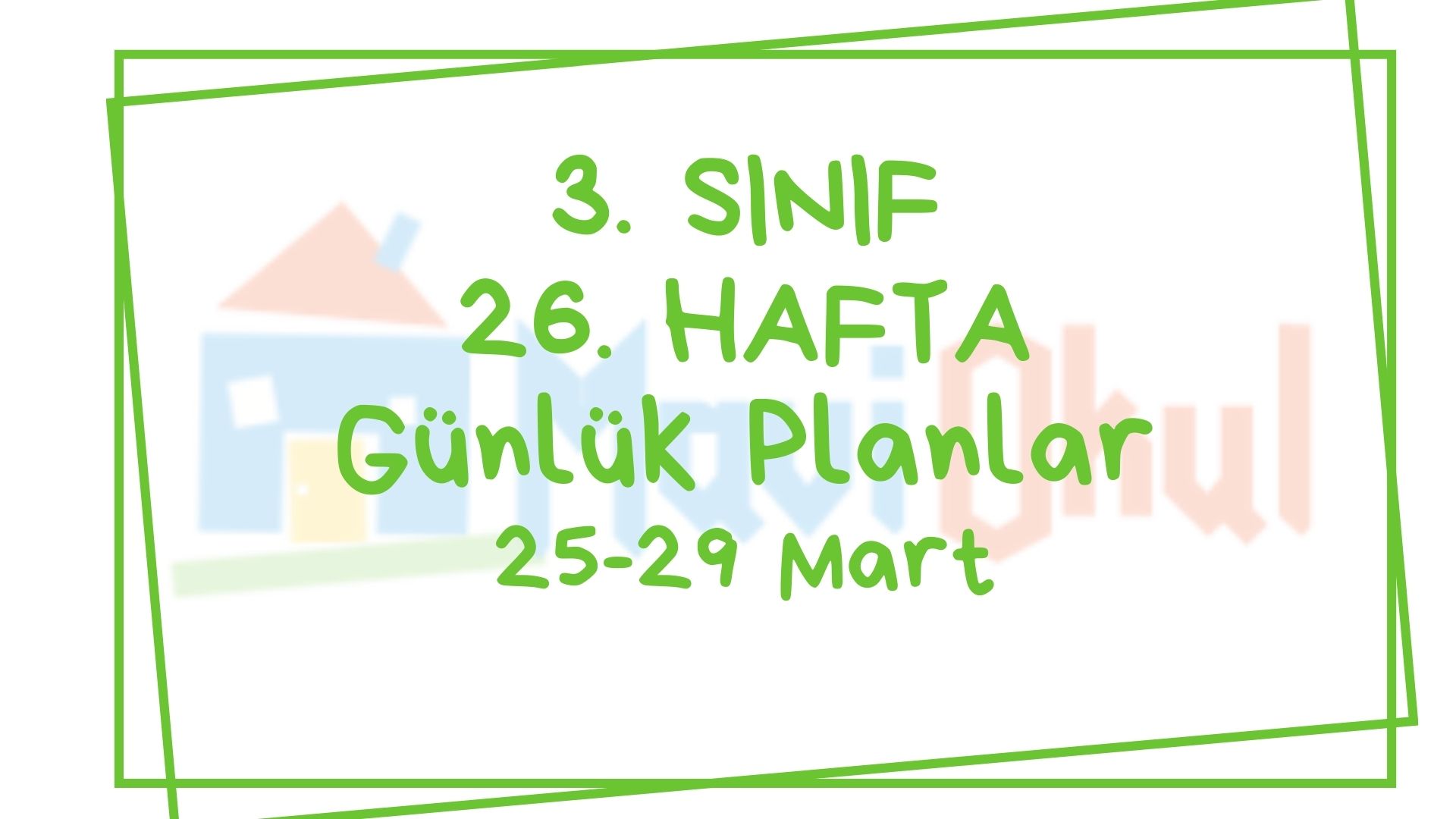 3. Sınıf 26. Hafta (25-29 Mart) Günlük Planlar