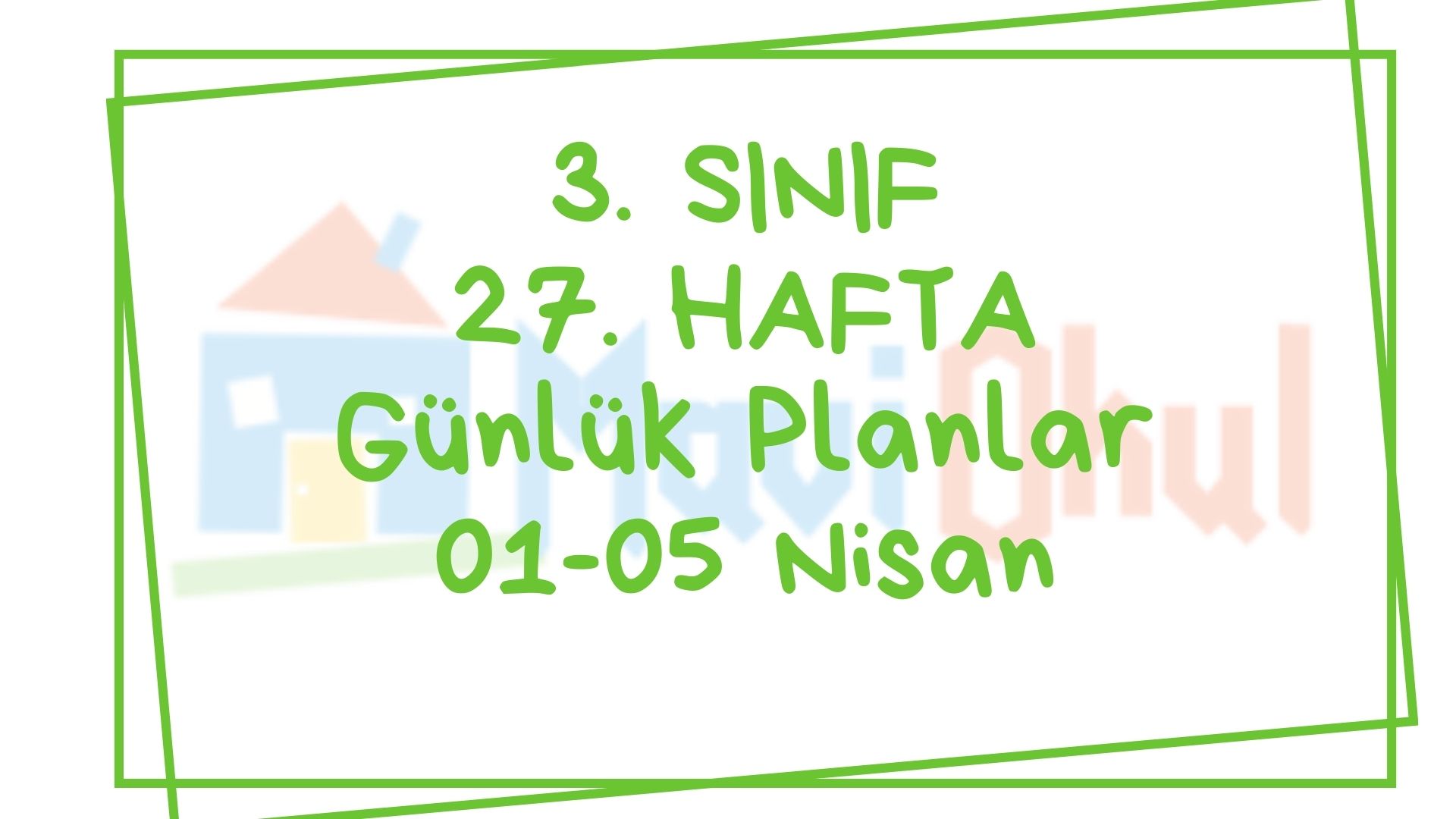 3. Sınıf 27. Hafta (01-05 Nisan) Günlük Planlar