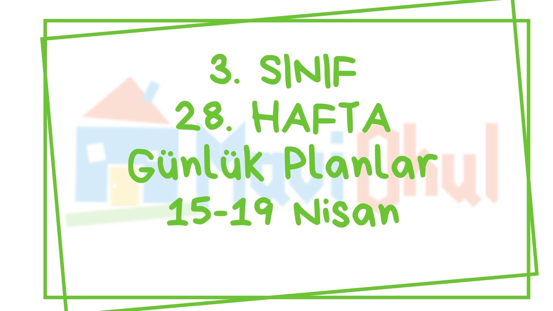 3. Sınıf 28. Hafta (15-19 Nisan) Günlük Planlar