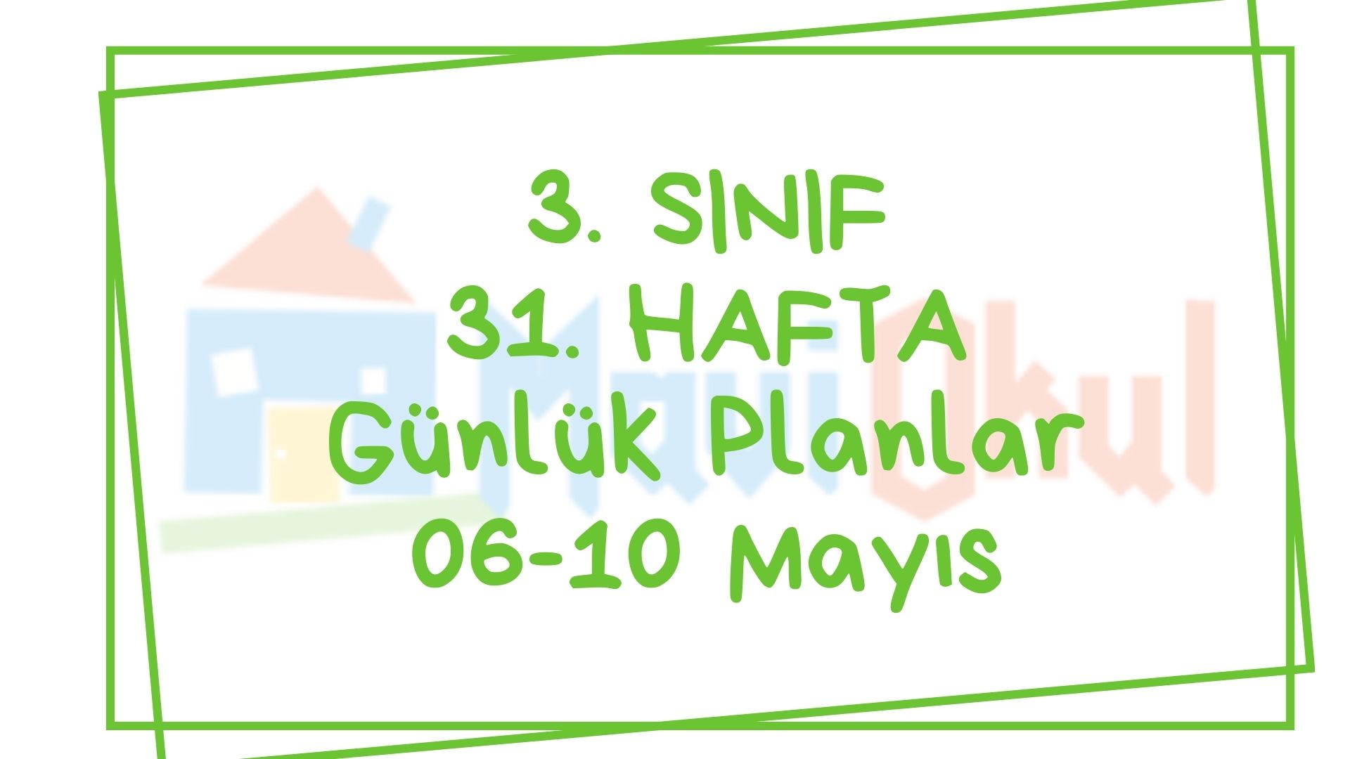 3. Sınıf 31. Hafta (06-10 Mayıs) Günlük Planlar