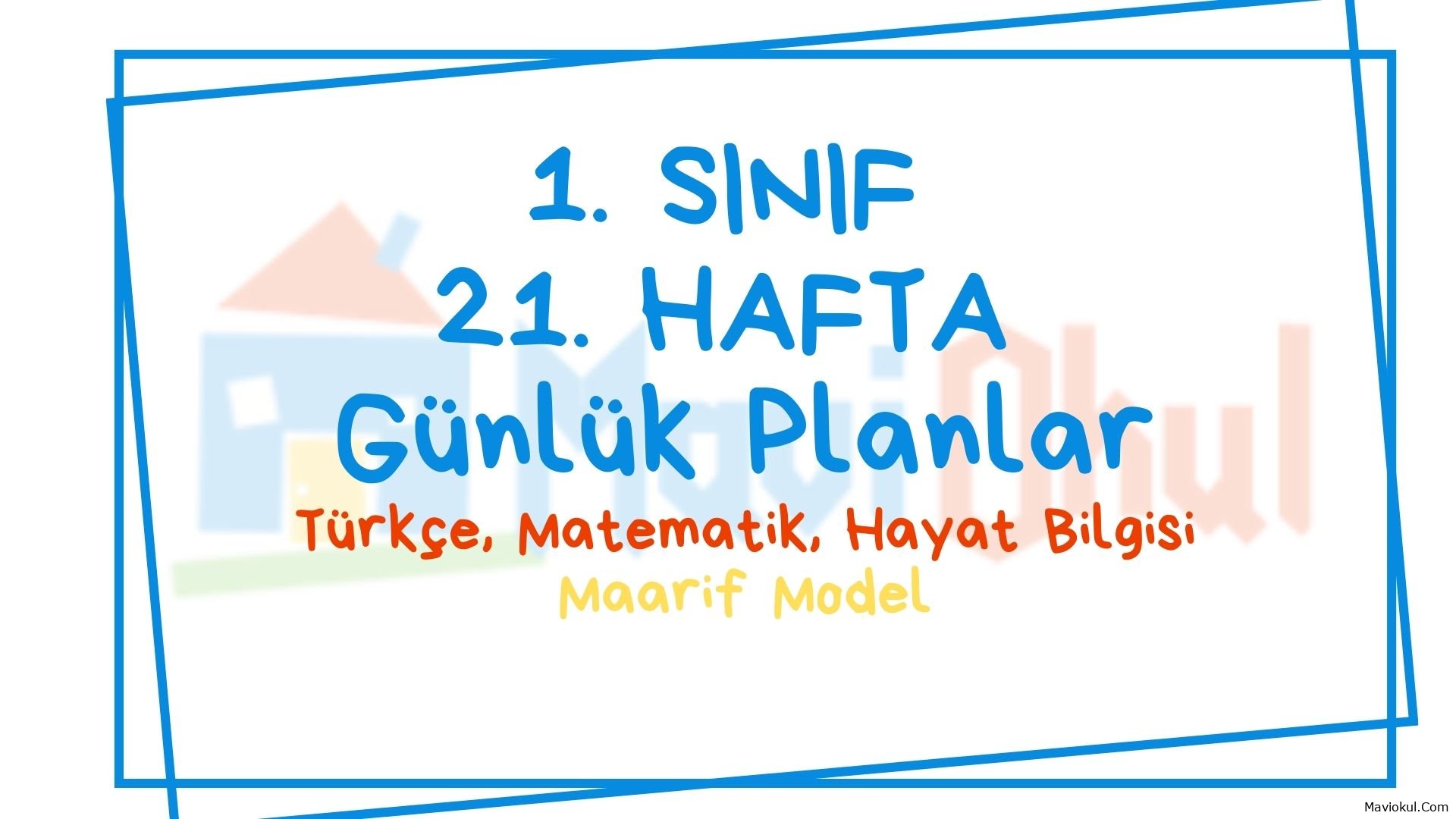 1. Sınıf 21. Hafta (17-21 Şubat) Günlük Planlar