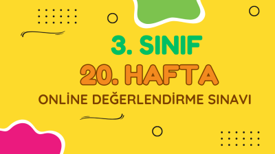 3. Sınıf 20. Hafta Online Değerlendirme Sınavı