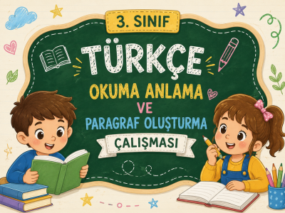 3. Sınıf Türkçe Okuduğunu Anlama ve Paragraf Oluşturma Çalışma Kağıdı (PDF)
