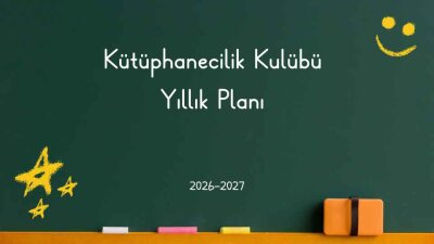 Kütüphanecilik Kulübü Yıllık Planı 2026-2027