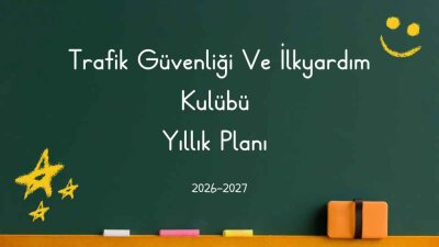 Trafik Güvenliği Ve İlkyardım Kulübü Yıllık Planı 2026-2027