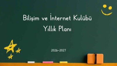 Bilişim ve İnternet Kulübü Yıllık Planı 2026-2027