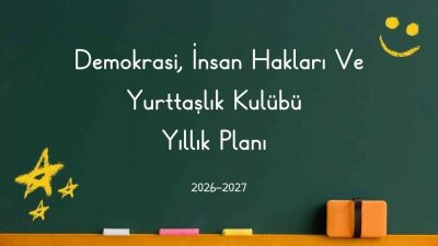 Demokrasi, İnsan Hakları Ve Yurttaşlık Kulübü Yıllık Planı 2026-2027