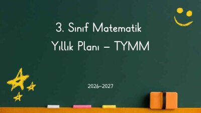 2026-2027 Eğitim Öğretim Yılı 3. Sınıf Matematik Dersi Yıllık Planı (TYMM)