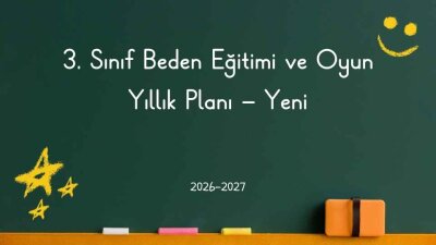 2026-2027 Eğitim Öğretim Yılı 3. Sınıf Beden Eğitimi ve Oyun Dersi Yıllık Planı