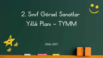2026-2027 Eğitim Öğretim Yılı 2. Sınıf Görsel Sanatlar Dersi Yıllık Planı (TYMM)